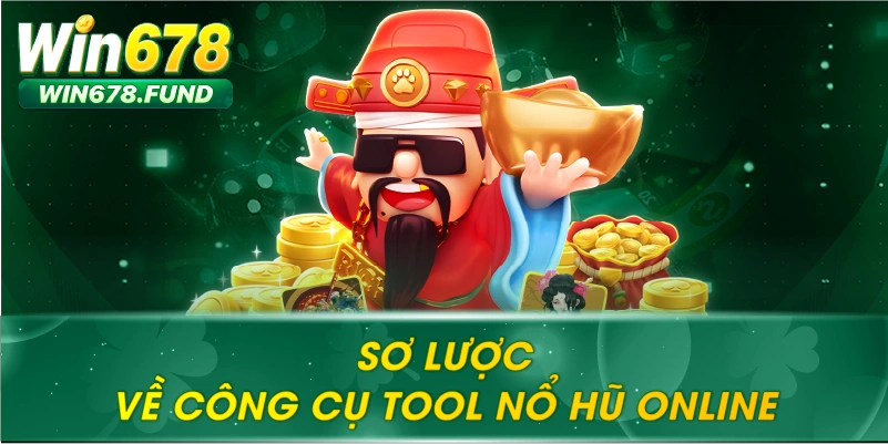 Sơ ược về công cụ tool nổ hũ online
