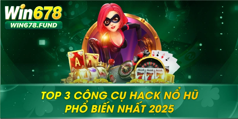 Top 3 Công Cụ Hack Nổ Hũ Phổ Biến Nhất 2025